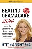 Beating Obamacare 2014: Avoid the Landmines and Protect Your Health, Income, and Freedom