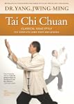 Tai Chi Chuan Classical Yang Style: T...