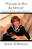 Failure Is Not An Option: Thriving With Rheumatoid Arthritis