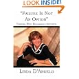 Failure Is Not An Option: Thriving With Rheumatoid Arthritis by Linda D 'Angelo