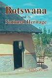 Botswana & Its National Heritage