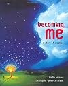 Becoming Me: A Story of Creation