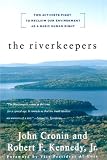 The RIVERKEEPERS: Two Activists Fight to Reclaim Our Environment as a Basic Human Right