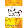 The Lady or the Tiger?: and Other Logic Puzzles