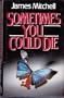 Sometimes You Could Die