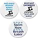 Set 3 Swimmer Athlete Funny Humor Cute Sayings 1.25â€ Buttons Pins Swimming Team