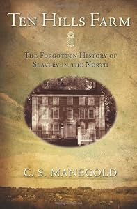 Image of Ten Hills Farm: The Forgotten History of Slavery in the North