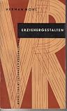 Produkt-Bild: Nohl, Herman: Erziehergestalten. Vandenhoeck & Ruprecht, 1958. 8&deg;. 83 (1) S. Engl. Brosch.