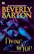 Dying For You