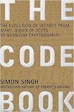 The Code Book: The Science of Secrecy from Ancient Egypt to Quantum Cryptography