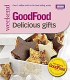 GoodFood: 101 Delicious Gifts: Triple-tested Recipes (Good Food 101)