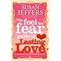The Feel the Fear Guide to Lasting Love: How to Cr&hellip de Susan Jeffers