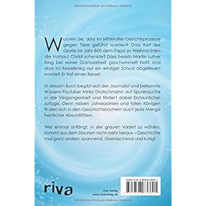 Verrückte Geschichte: Absurdes, Lustiges und Unglaubliches aus der Vergangenheit
