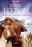 Wikinger meiner Tr&auml;ume: Roman - Josie Litton