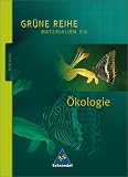 Gr&uuml;ne Reihe - Materialien f&uuml;r den Sekundarbereich II - Ausgabe 2004: Gr&uuml;ne Reihe - &Ouml;kologie: Materialien S II - Eckhard Philipp, Antje Starke, Bernhard Verbeeck