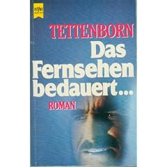 Das Fernsehen bedauert. Roman einer Manipulation.