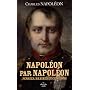 Napol�on par Napol�on : Pens�es, maximes et citations