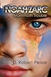 Noah Zarc: Mammoth Trouble (Book 1)