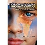 Noah ZarcMammoth Trouble (Noah Zarc, #1)