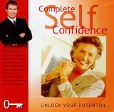 Complete Self Confidence: Unlock Your Potential