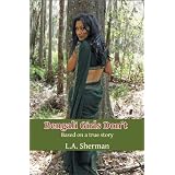 Bengali Girls Don't: Based on a True Story (Memoirs of a Muslim Daughter)di L.A. Sherman