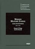 Modern Military Justice: Cases and Materials (American Casebooks)