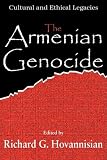The Armenian Genocide: Cultural and Ethical Legacies
