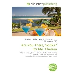 Are You There, Vodka? It's Me, Chelsea