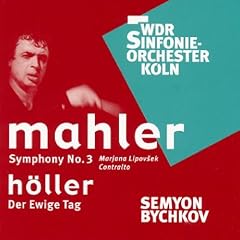 Mahler - Symphony No 3, York H�ller - Der Ewige Tag