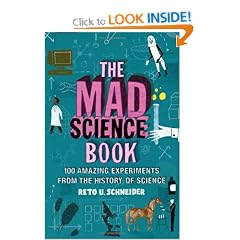 The Mad Science Book: Experiments from the Wilder Side of Science
