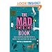 The Mad Science Book: Experiments from the Wilder Side of Science