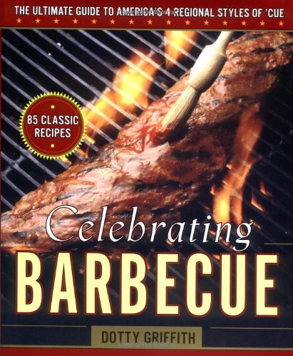 Celebrating Barbecue: The Ultimate Guide to America's 4 Regional Styles of 'Cue