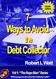 7 Ways to Avoid the Debt Collector (The Repo Man series)