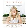 It's All Good: Delicious, Easy Recipes That Will Make You Look Good and Feel Great