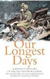 Our Longest Days: A People's History of the Second World War