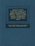 Examples of Gothic Architecture: Selected from Various Ancient Edifices in England: Consisting of Plans, Elevations, Sections, and Parts at Large ...