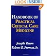Handbook of Practical Critical Care Medicine by Joseph Varon and Robert E., Jr. Fromm