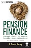 Pension Finance: Putting the Risks and Costs of Defined Benefit Plans Back Under Your Control (Wiley Finance)