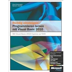 Richtig einsteigen: Programmieren lernen mit Visual Basic 2010: Mit Visual Basic 2010 Express auf DVD