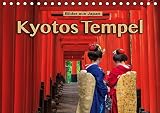 Kyotos Tempel - Bilder aus Japan (Tischkalender 2017 DIN A5 quer): Eine Bilderreise durch Kyotos Tempelwelt (Monatskalender, 14 Seiten )