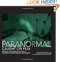 The Paranormal Caught On Film