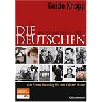 Die Deutschen im 20. Jahrhundert: Vom Ersten Weltkrieg bis zum Fall der Mauer