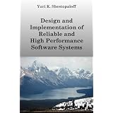 Design and Implementation of Reliable and High Performance Software Systems Including Distributed and Parallel Computing and Interprocess Communicatioby Yuri K. Shestopaloff