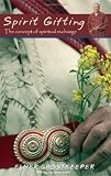 Spirit Gifting: The Concept of Spiritual Exchange