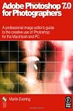 Adobe Photoshop 7.0 for Photographers: A Professional Image Editor's Guide to the Creative Use of Photoshop for the Macintosh and PC