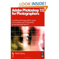 Adobe Photoshop 7.0 for Photographers: A Professional Image Editor's Guide to the Creative Use of Photoshop for the Macintosh and PC