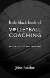 Little Black Book of Volleyball Coaching (Insights from the Trenches)