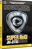 Robson Moura - Super NoGi Brazilian Jiu-Jitsu Series Instructional DVD Series