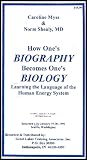 How Ones Biography Becomes Ones Biology (Learning the Language of the Human Energy System) [6 Audio Cassettes]