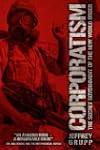 Corporatism: The Secret Government of...